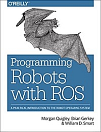 Programming Robots with Ros: A Practical Introduction to the Robot Operating System 책이미지